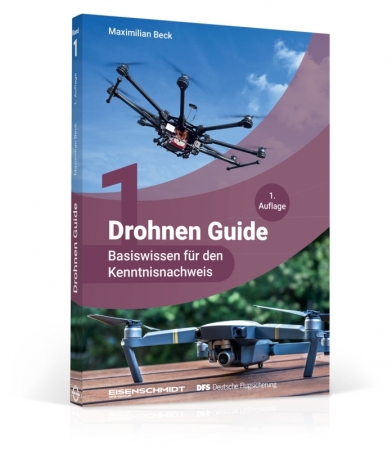 Guide des drones, volume 1 : Connaissances de base pour lattestation de connaissances (Maximilian Beck) Guide des drones, volume 1 : Connaissances de base pour lattestation de connaissances (Maximilian Beck)