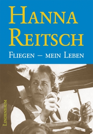 Hanna Reitsch : Voler - ma vie Hanna Reitsch : Voler - ma vie